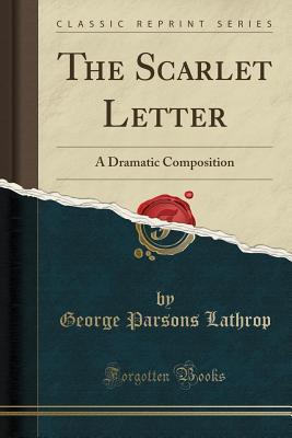 The Scarlet Letter; a Dramatic Composition book cover