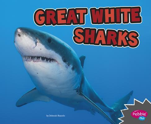 Great White Sharks (All About Sharks) by Deborah Nuzzolo | Goodreads