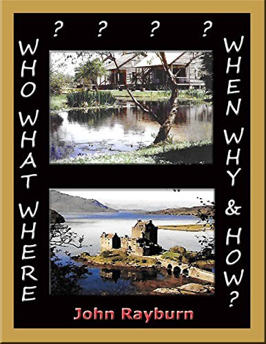 Who, What, Where, When, Why & How? by John Rayburn | Goodreads