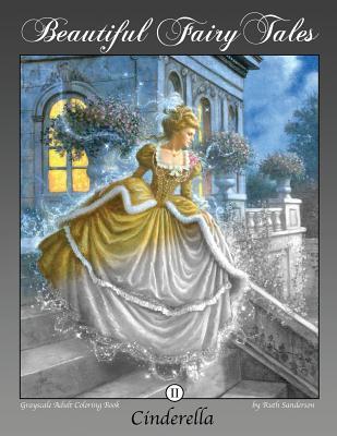 Cinderella: Grayscale Adult Coloring Book by Ruth Sanderson | Goodreads