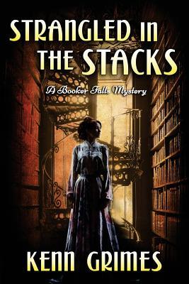 Strangled in the Stacks: A Booker Falls Mystery by Kenn Grimes | Goodreads