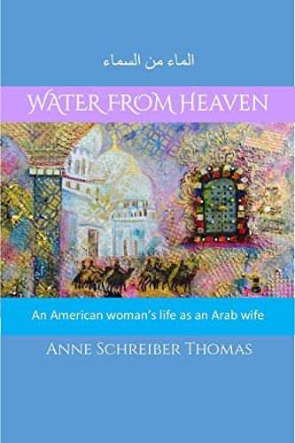 Water from Heaven: An American woman's life as an Arab wife