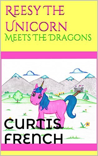 Reesy The Unicorn: Meets The Dragons