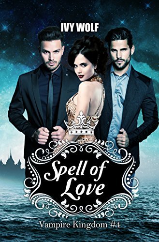 Vampire Kingdom Book 4: Spell of Love