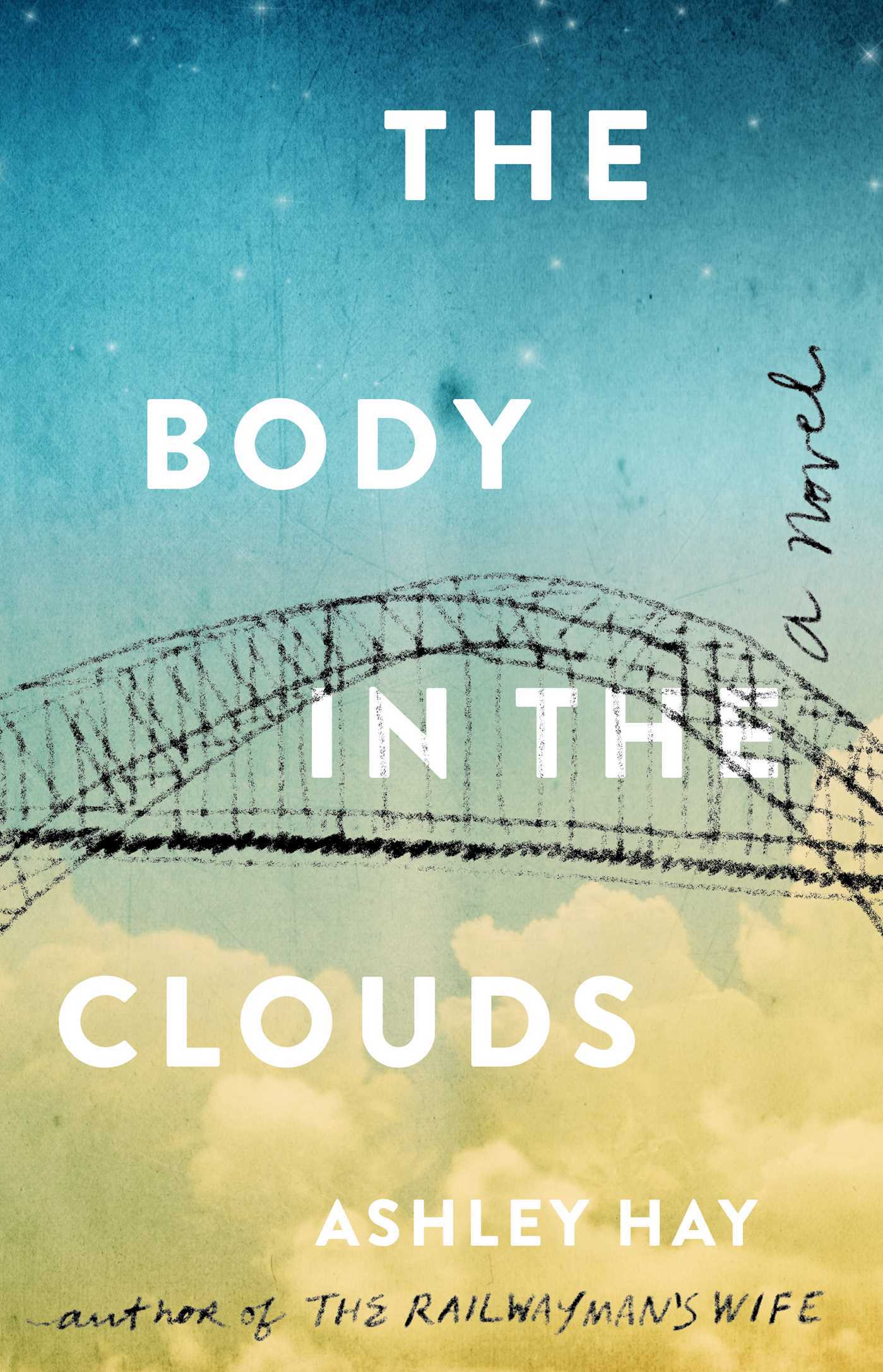The Body in the Clouds by Ashley Hay Goodreads