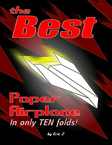 The Best Paper Airplane: In Only Ten Folds!