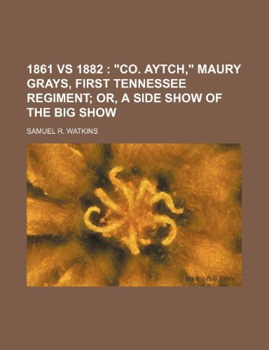 Samuel R. Watkins 1861 Vs 1882;