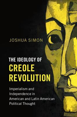 The Ideology of Creole Revolution book cover