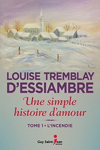 Une simple histoire d'amour, tome 1: L'incendie