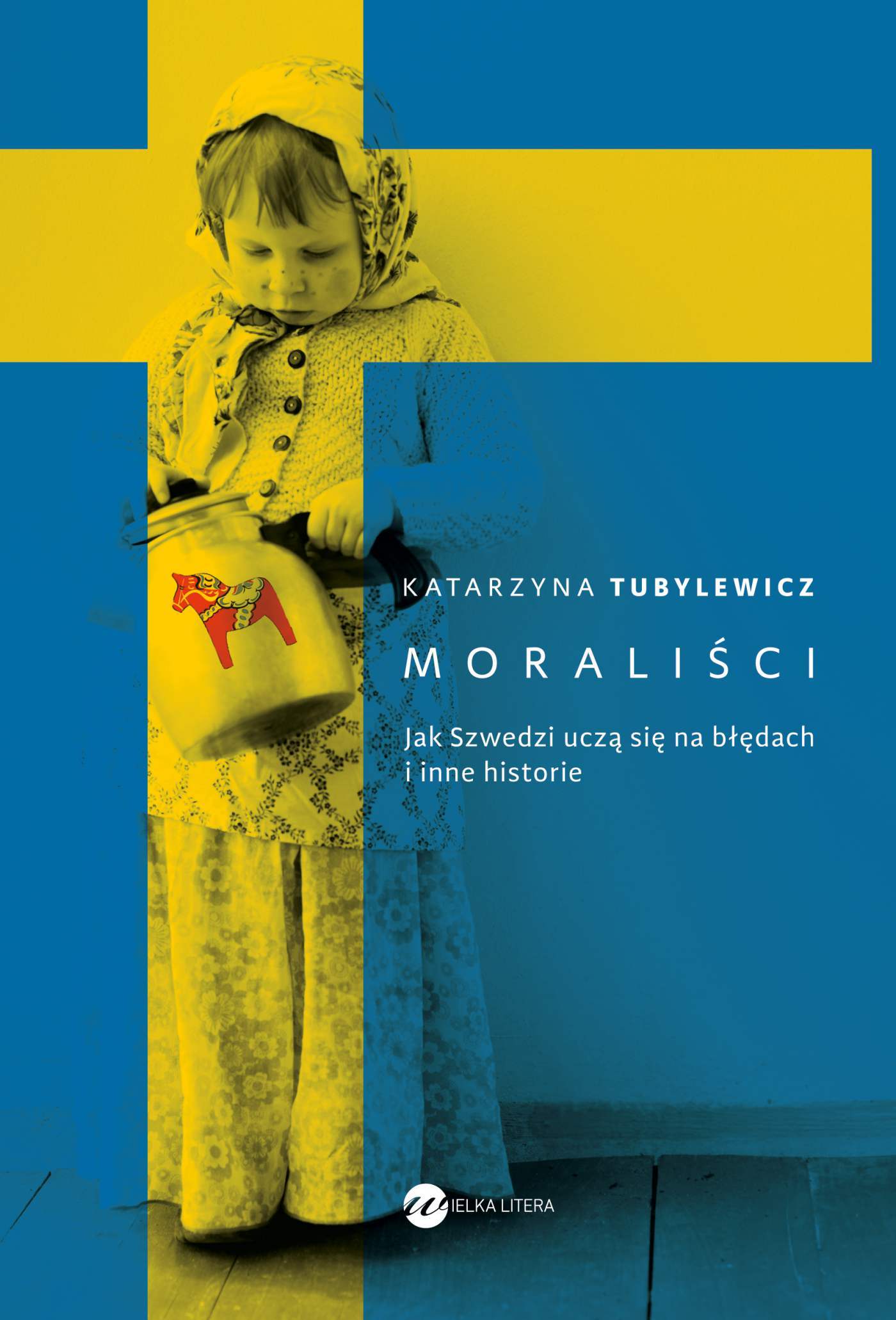 Moraliści. Jak Szwedzi uczą się na błędach i inne historie book cover