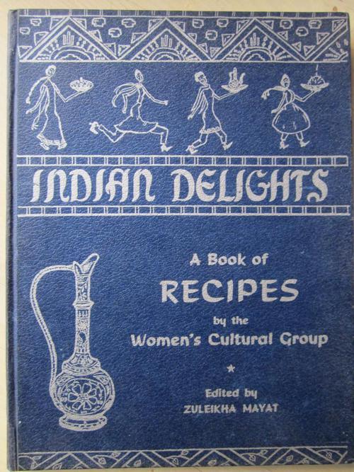 Indian Delights : A Book of Recipes by the Women's Cultural Group by ...