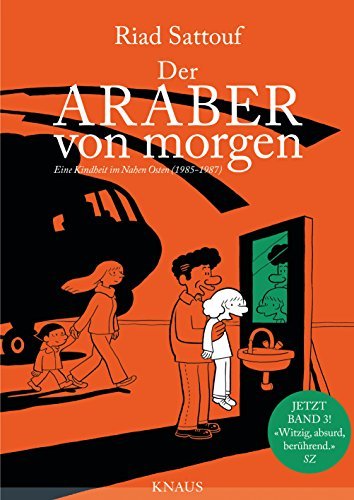 Der Araber von morgen: Eine Kindheit im Nahen Osten [1985 - 1987] (Der Araber von morgen, #3)