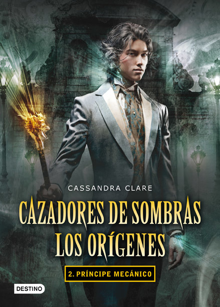 Príncipe Mecánico (Cazadores de Sombras, Los Orígenes #2)