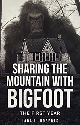 Sharing the Mountain with Bigfoot: The First Year
