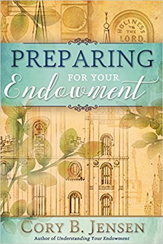 Preparing for Your Endowment [Paperback] Cory B. Jensen [Paperback] Cory B. Jensen