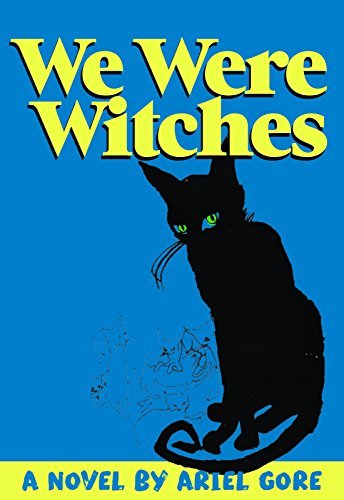 We Were Witches: A Novel