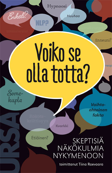 Voiko se olla totta?: Skeptisiä näkökulmia nykymenoon
