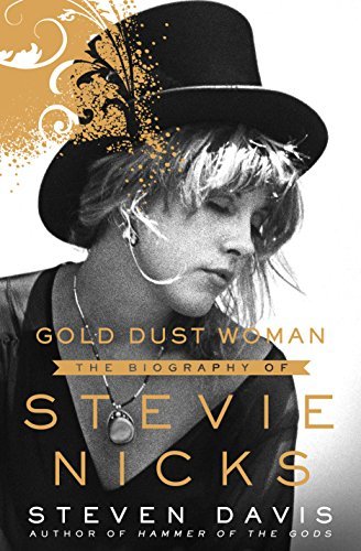 Gold Dust Woman: The Biography of Stevie Nicks