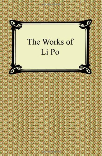 The Works of Li Po by Li Po | Goodreads