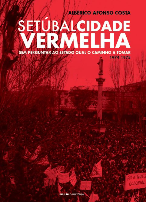 Set bal Cidade Vermelha 1974 1975 Sem Perguntar Ao Estado Qual O set-bal-cidade-vermelha-1974-1975-sem-perguntar-ao-estado-qual-o