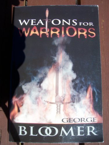 George Bloom Weapons for Warriors by George Bloomer | Goodreads
