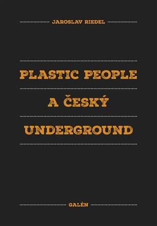 Jaroslav Riedel Plastic People a český underground by Jaroslav Riedel | Goodreads