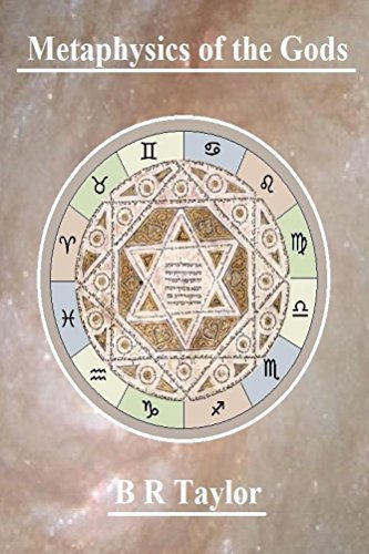 Metaphysics of the Gods by B.R. Taylor | Goodreads