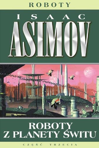 Roboty z planety świtu (Roboty, #3)