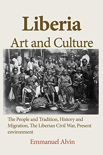 Liberia Art and Culture: The People and Tradition, History and