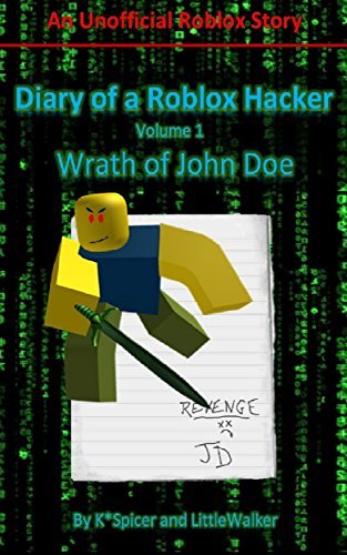 Diary of a Roblox Hacker: Wrath of John Doe