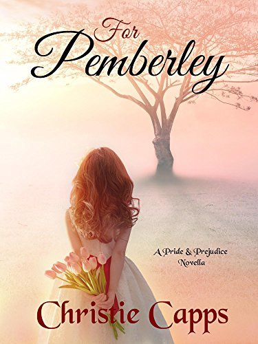 For Pemberley: A Pride & Prejudice Novella