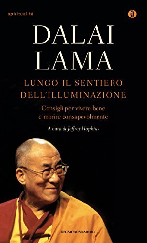 Lungo il sentiero dell'illuminazione. Consigli per vivere e morire consapevolmente book cover