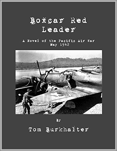Boxcar Red Leader: A Novel of the Pacific Air War May 1942