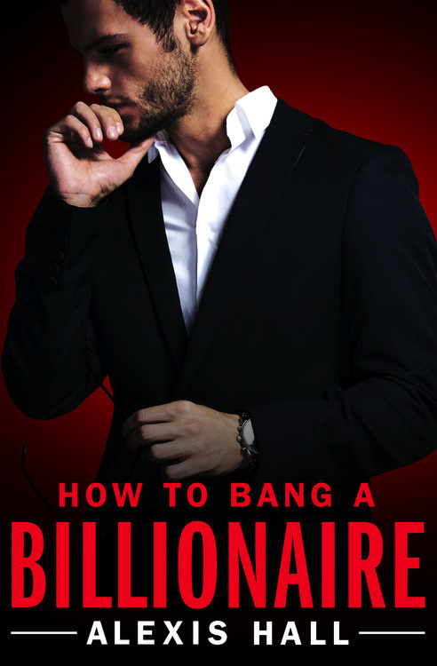 How to Bang a Billionaire (Arden St. Ives, #1)
