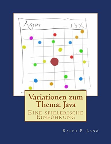 Variationen zum Thema: Java: Eine spielerische Einführung by Ralph Lano ...