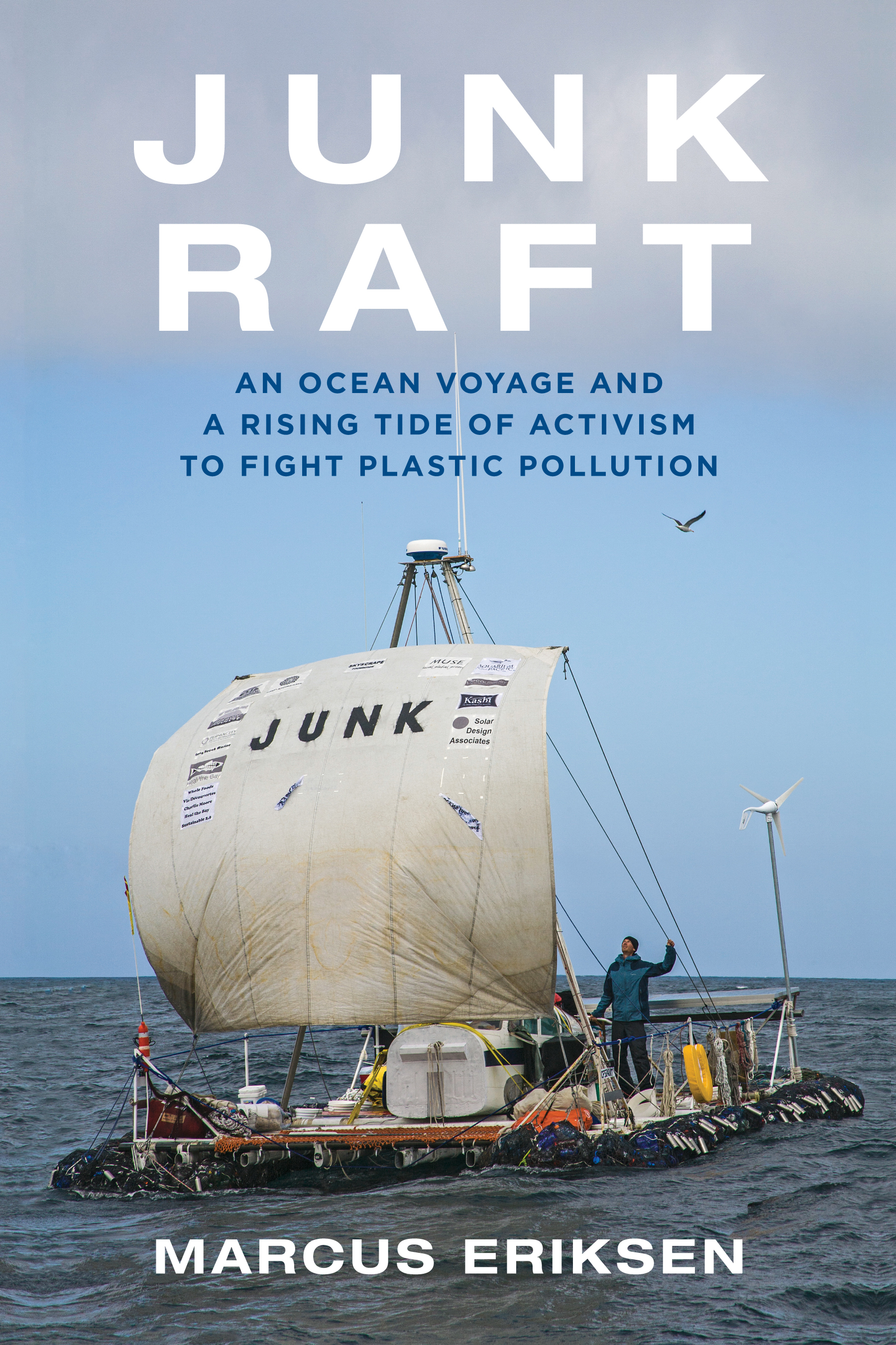 Junk Raft: An Ocean Voyage and a Rising Tide of Activism to Fight ...