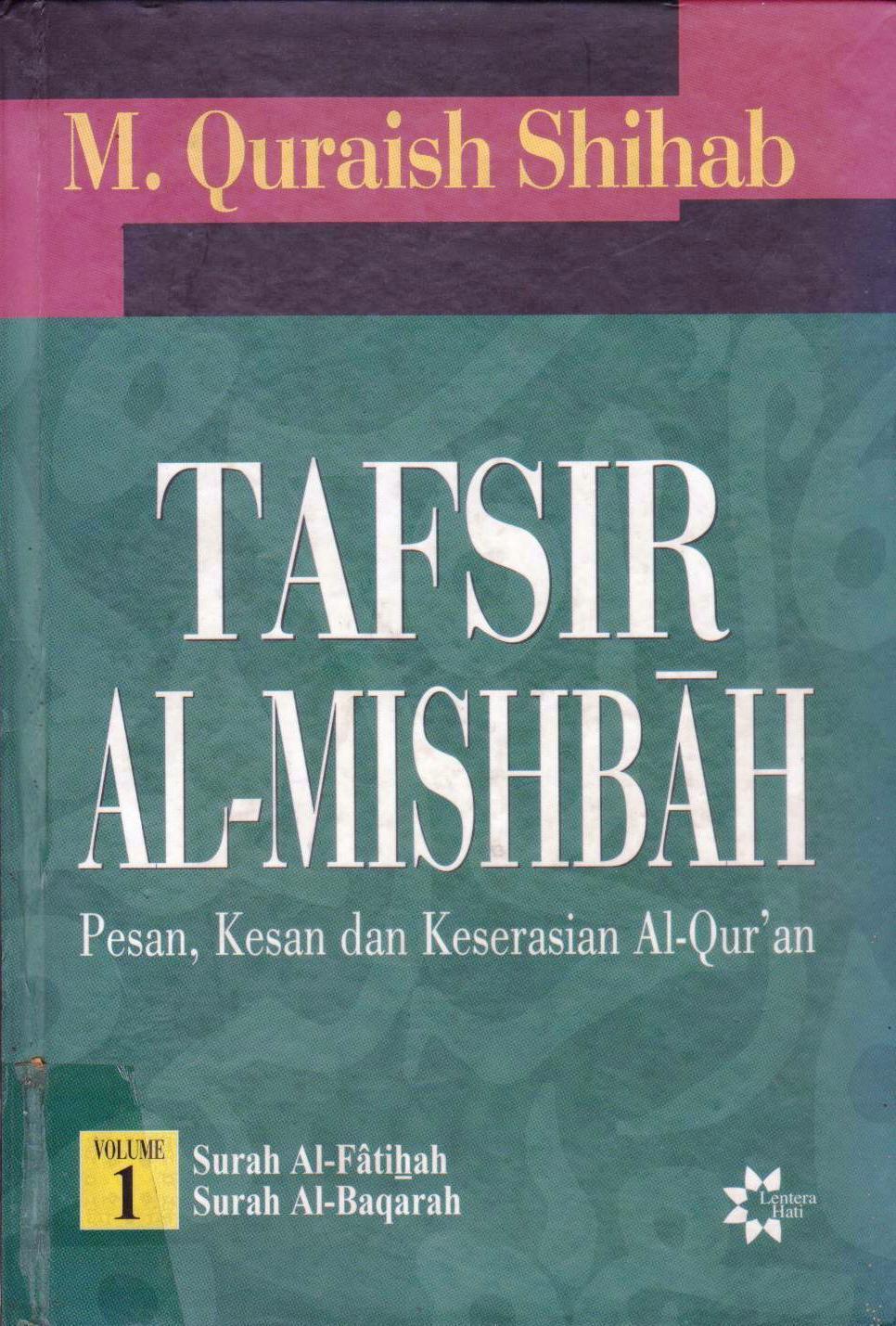 Tafsir Al Misbah: Pesan, Kesan dan Keserasian Al-Quran Vol. 1