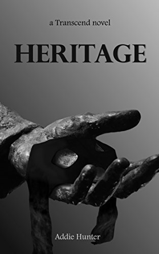Heritage (Transcend Book 1) by Addie Hunter | Goodreads