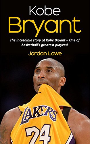 Kobe Bryant: The incredible story of Kobe Bryant – one of basketball’s ...