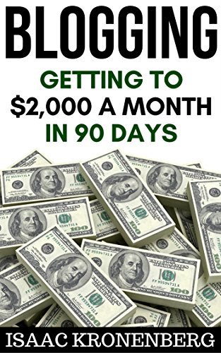 Blogging: Getting To $2,000 A Month In 90 Days