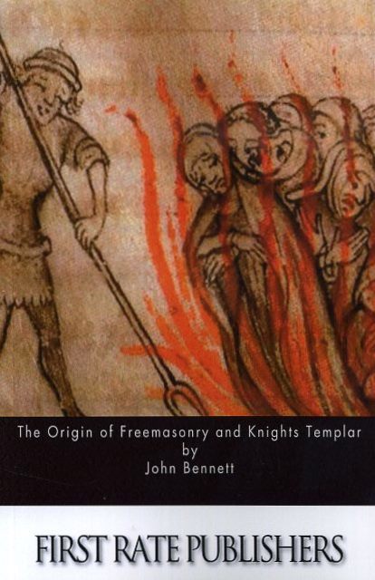 The Origin of Freemasonry and Knights Templar by John Richardson ...