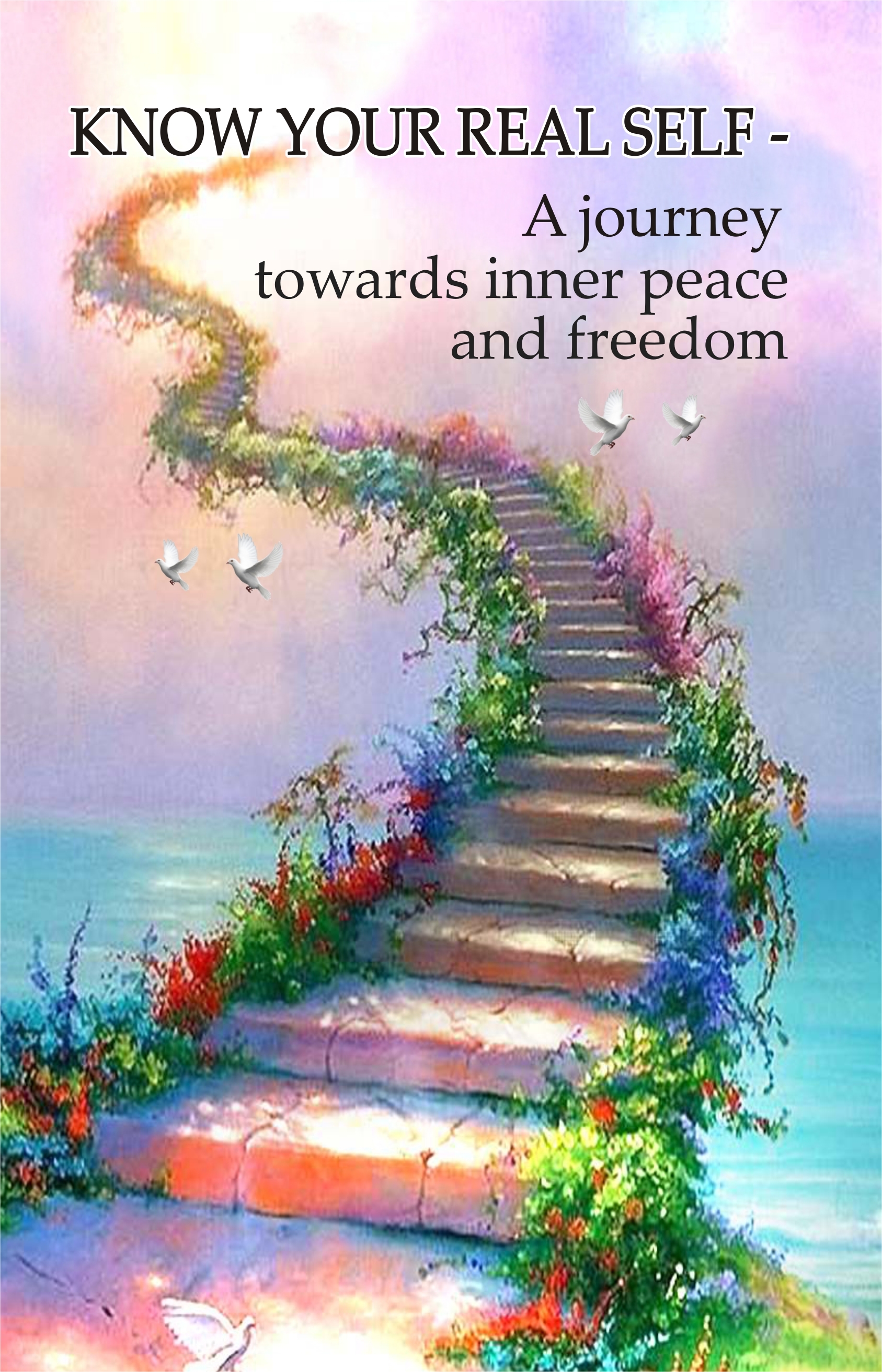 Know Your Real Self: A journey towards inner peace and freedom cover