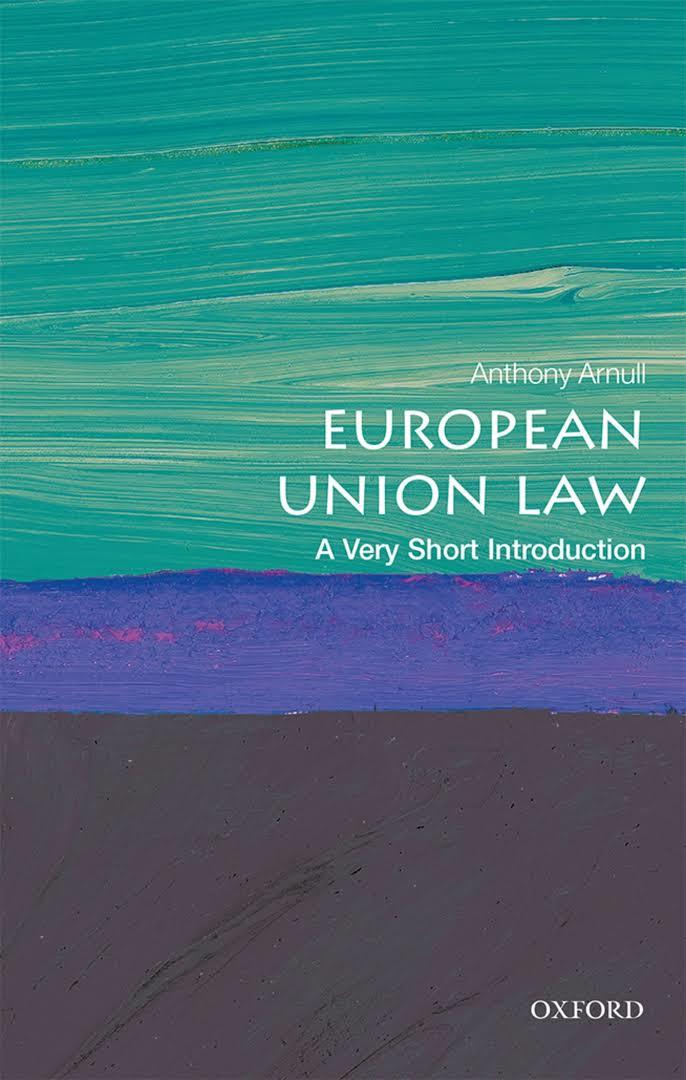 European Union Law: A Very Short Introduction by Anthony Arnull | Goodreads