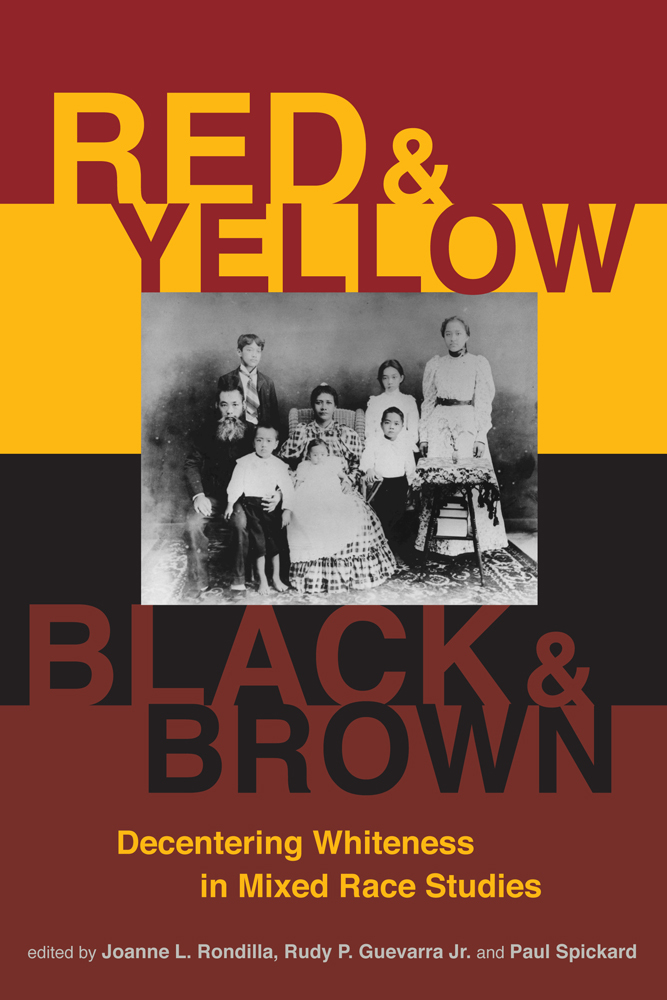 Red and Yellow, Black and Brown Decentering Whiteness in Mixed Race Studies by Joanne L