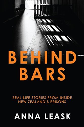 Behind Bars: Real Life Stories from Inside New Zealand's Prisons