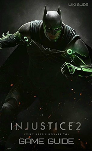 Injustice 2 Game Guide: Tips, Walkthroughs, and More by Wiki Guide | Goodreads