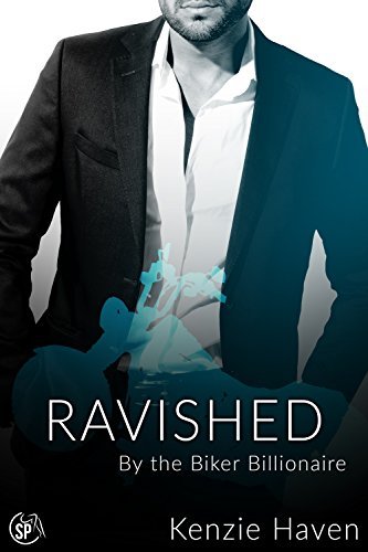 Ravished: By the Biker Billionaire