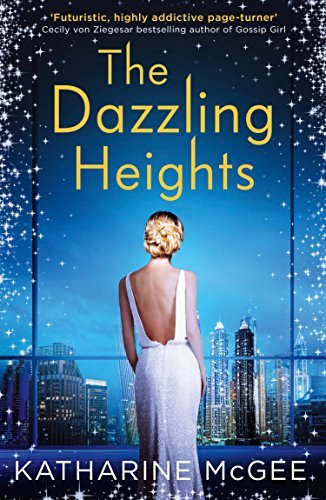 The Dazzling Heights (The Thousandth Floor #2)