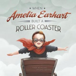 When Amelia Earhart Built a Roller Coaster book cover