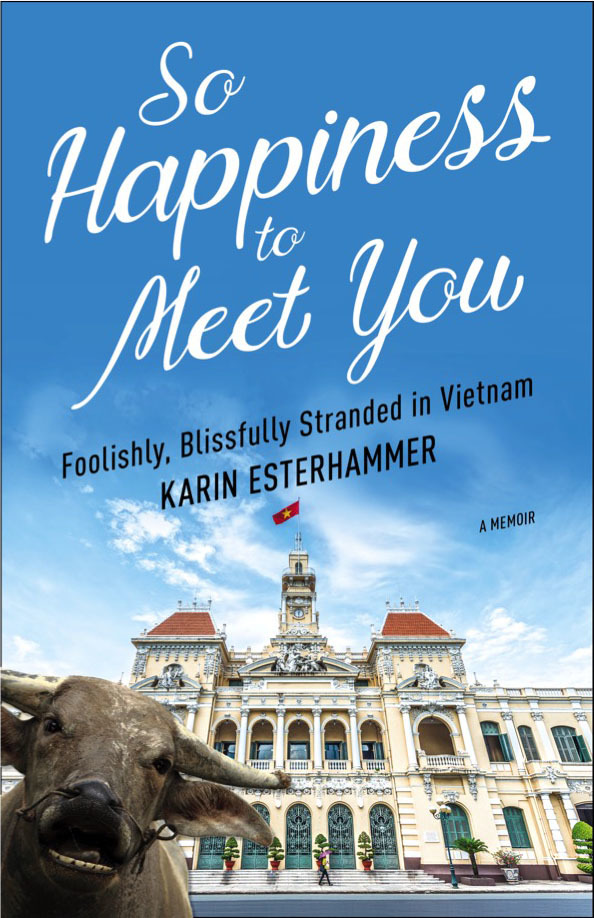 So Happiness to Meet You: Foolishly, Blissfully Stranded in Vietnam